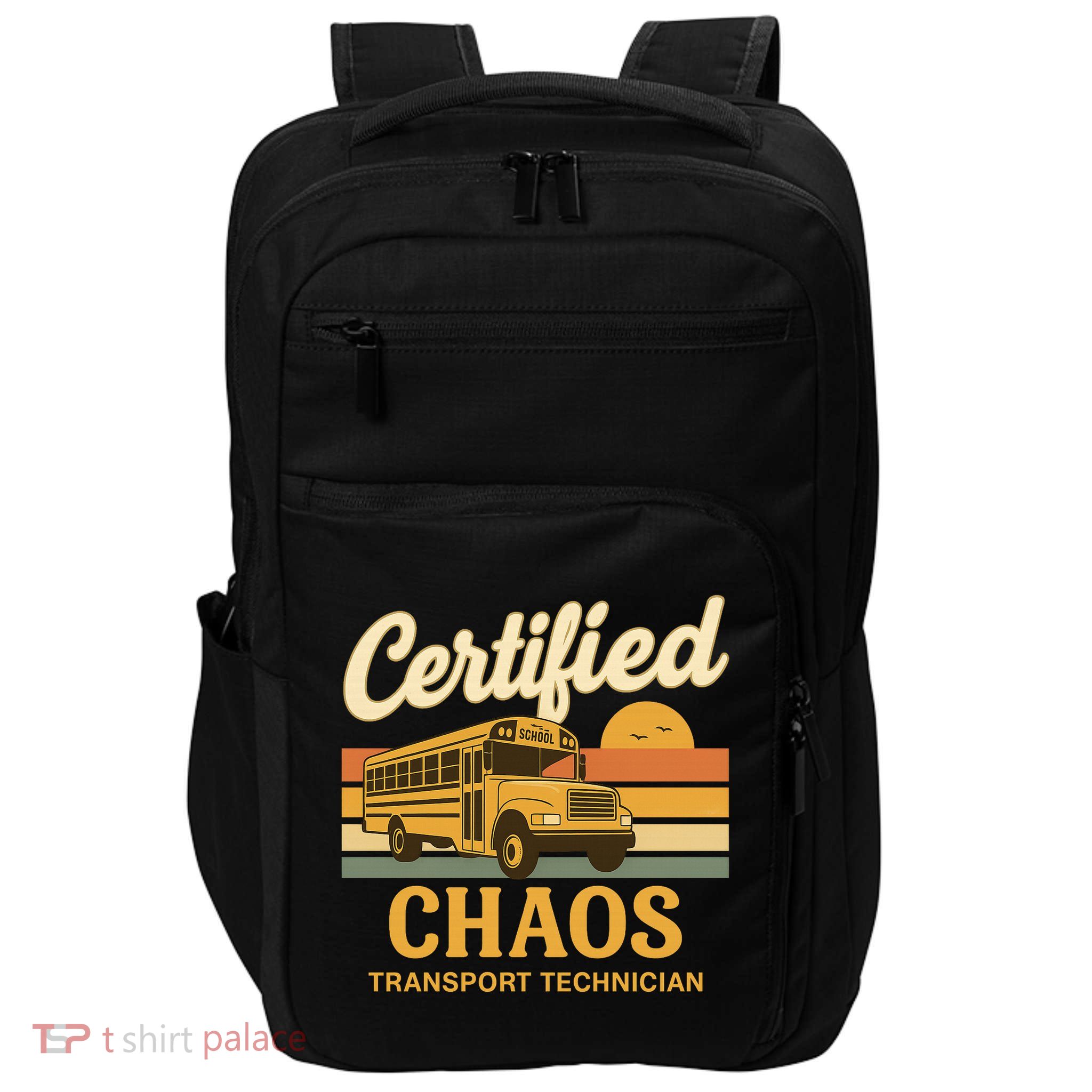 Certified Chaos Transport Technician School Bus Driver Funny  Impact Tech Backpack