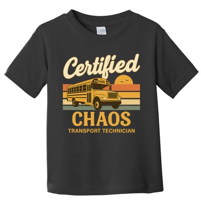 Certified Chaos Transport Technician School Bus Driver Funny  Toddler T-Shirt