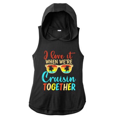 Cousin Cruise Trip I Love It When We're Cruising Together Ladies PosiCharge Tri-Blend Wicking Draft Hoodie Tank