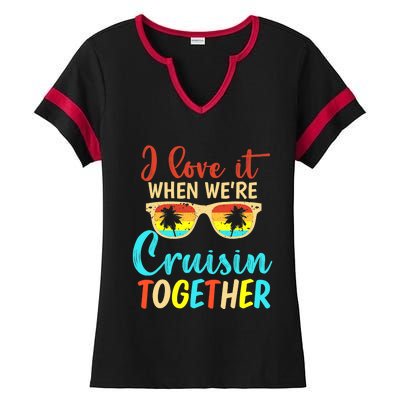 Cousin Cruise Trip I Love It When We're Cruising Together Ladies Halftime Notch Neck Tee