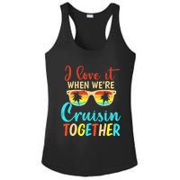 Cousin Cruise Trip I Love It When We're Cruising Together Ladies PosiCharge Competitor Racerback Tank