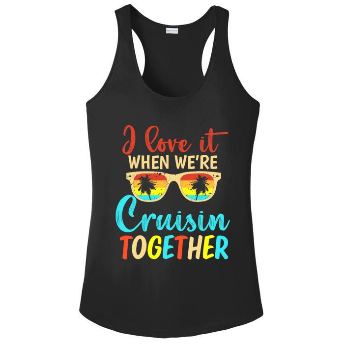 Cousin Cruise Trip I Love It When We're Cruising Together Ladies PosiCharge Competitor Racerback Tank