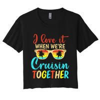 Cousin Cruise Trip I Love It When We're Cruising Together Women's Crop Top Tee