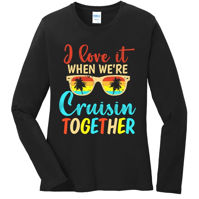 Cousin Cruise Trip I Love It When We're Cruising Together Ladies Long Sleeve Shirt