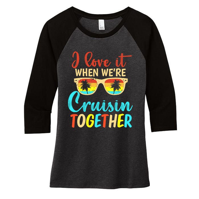 Cousin Cruise Trip I Love It When We're Cruising Together Women's Tri-Blend 3/4-Sleeve Raglan Shirt