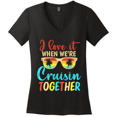 Cousin Cruise Trip I Love It When We're Cruising Together Women's V-Neck T-Shirt