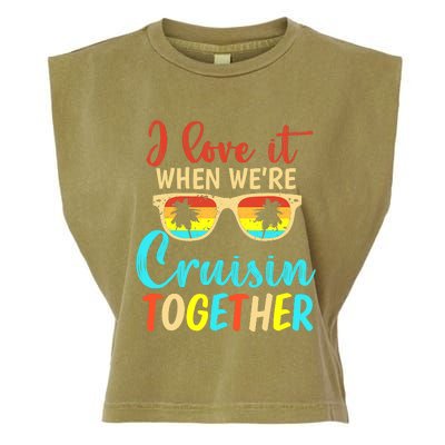 Cousin Cruise Trip I Love It When We're Cruising Together Garment-Dyed Women's Muscle Tee