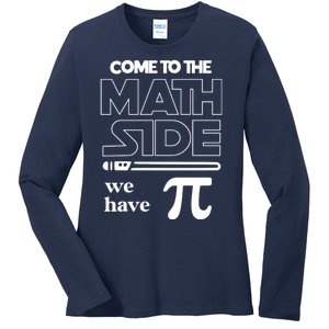 Cool Come To The Math Side We Have Pi Ladies Long Sleeve Shirt