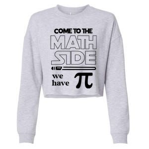 Cool Come To The Math Side We Have Pi Cropped Pullover Crew