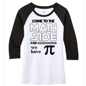 Cool Come To The Math Side We Have Pi Women's Tri-Blend 3/4-Sleeve Raglan Shirt