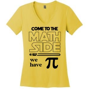 Cool Come To The Math Side We Have Pi Women's V-Neck T-Shirt