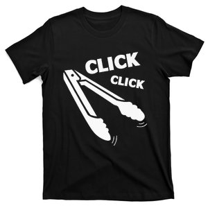 Click Click Tongs BBQ Barbecue Funny T-Shirt