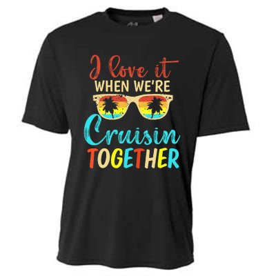 Cousin Cruise Trip I Love It When Were Cruising Together Cooling Performance Crew T-Shirt