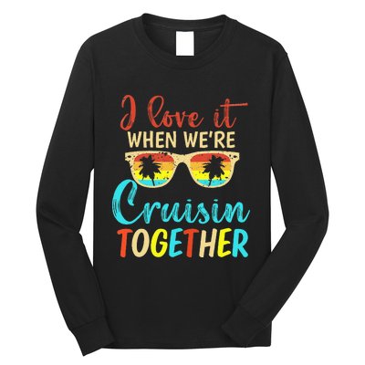 Cousin Cruise Trip I Love It When Were Cruising Together Long Sleeve Shirt