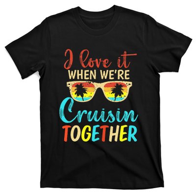 Cousin Cruise Trip I Love It When Were Cruising Together T-Shirt