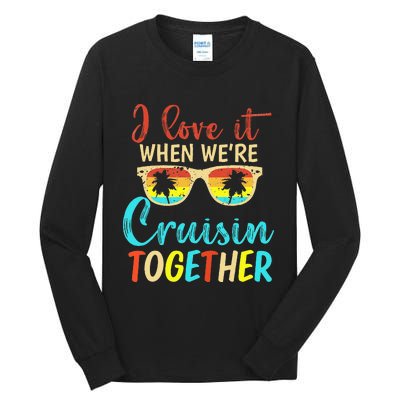 Cousin Cruise Trip I Love It When Were Cruising Together Tall Long Sleeve T-Shirt