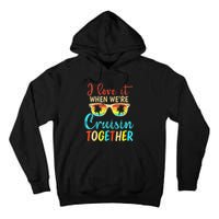 Cousin Cruise Trip I Love It When Were Cruising Together Tall Hoodie