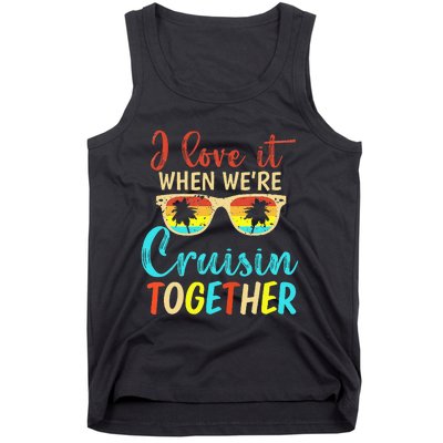 Cousin Cruise Trip I Love It When Were Cruising Together Tank Top