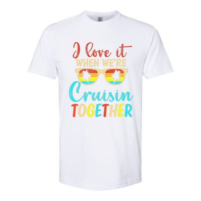 Cousin Cruise Trip I Love It When Were Cruising Together Softstyle CVC T-Shirt