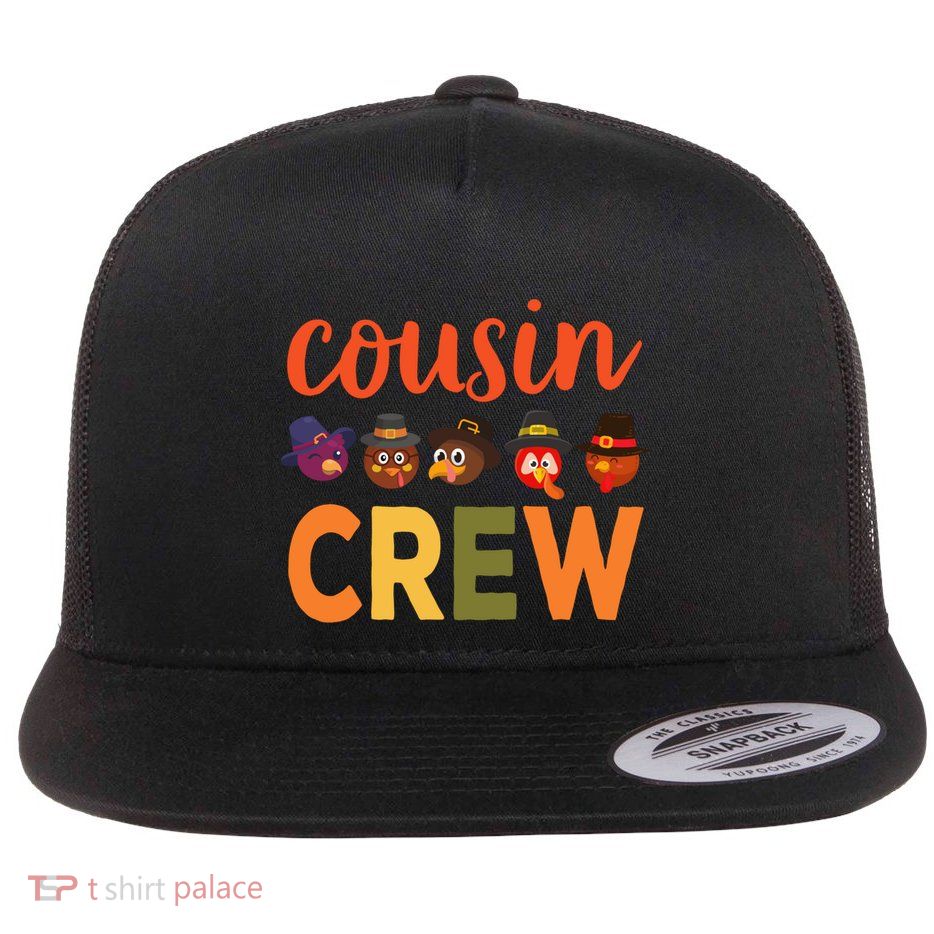 Cousin Crew Thanksgiving Great Gift Cool Gift Flat Bill Trucker Hat