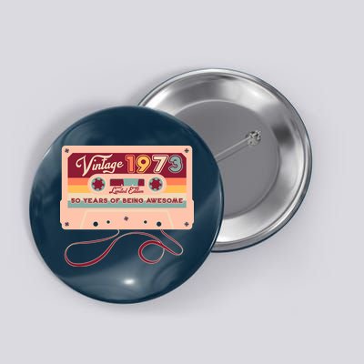 Cute Cassette Tape Limited Edition Vintage 1973 50 Years Of Being Awesome Button