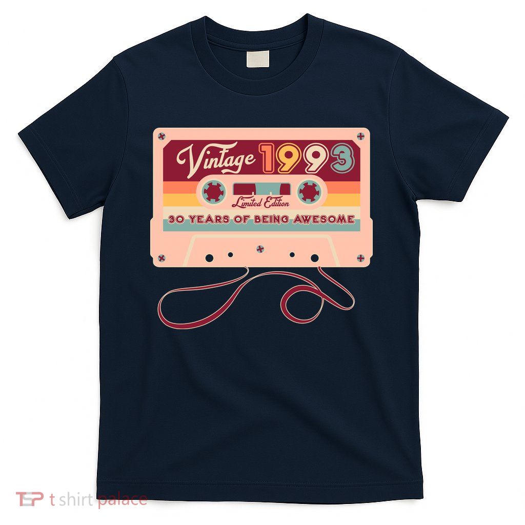 Cute Cassette Tape Limited Edition Vintage 1993 30 Years Of Being Awesome T-Shirt