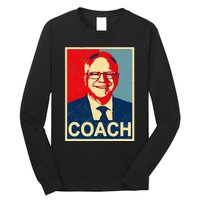 Coach! Coach Tim Walz Tribute Harris Walz Election 2024 Long Sleeve Shirt