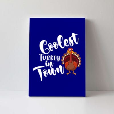 Cute Coolest Turkey In Town Thanksgiving Autumn Fall Design Cool Gift Canvas