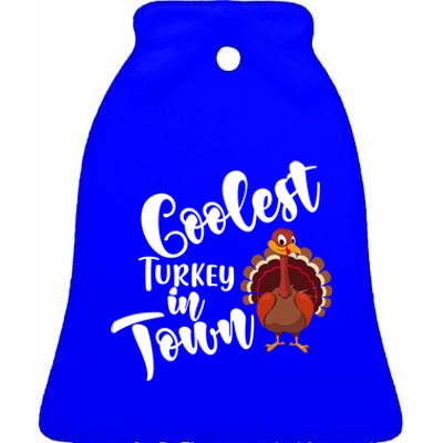 Cute Coolest Turkey In Town Thanksgiving Autumn Fall Design Cool Gift Ceramic Bell Ornament