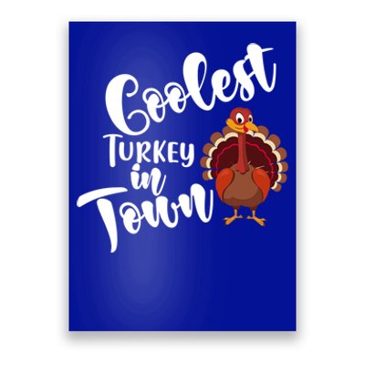 Cute Coolest Turkey In Town Thanksgiving Autumn Fall Design Cool Gift Poster