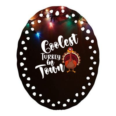 Cute Coolest Turkey In Town Thanksgiving Autumn Fall Design Cool Gift Ceramic Oval Ornament