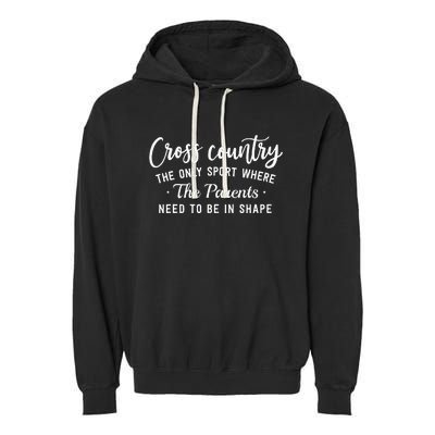 Cross Country The Only Sport Where The Parents Be In Shape Garment-Dyed Fleece Hoodie