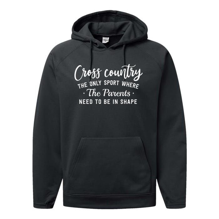 Cross Country The Only Sport Where The Parents Be In Shape Performance Fleece Hoodie