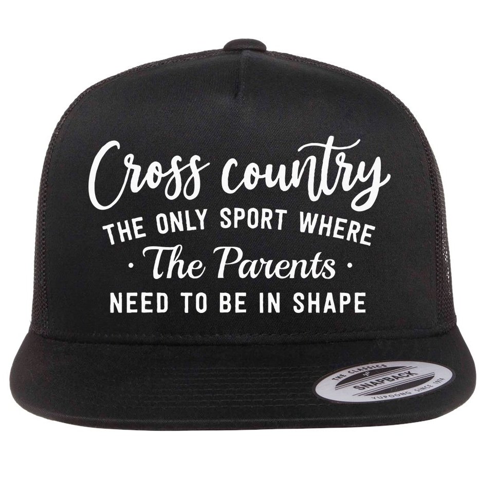 Cross Country The Only Sport Where The Parents Be In Shape Flat Bill Trucker Hat