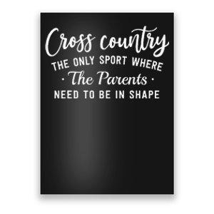 Cross Country The Only Sport Where The Parents Be In Shape Poster