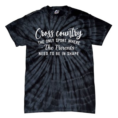 Cross Country The Only Sport Where The Parents Be In Shape Tie-Dye T-Shirt