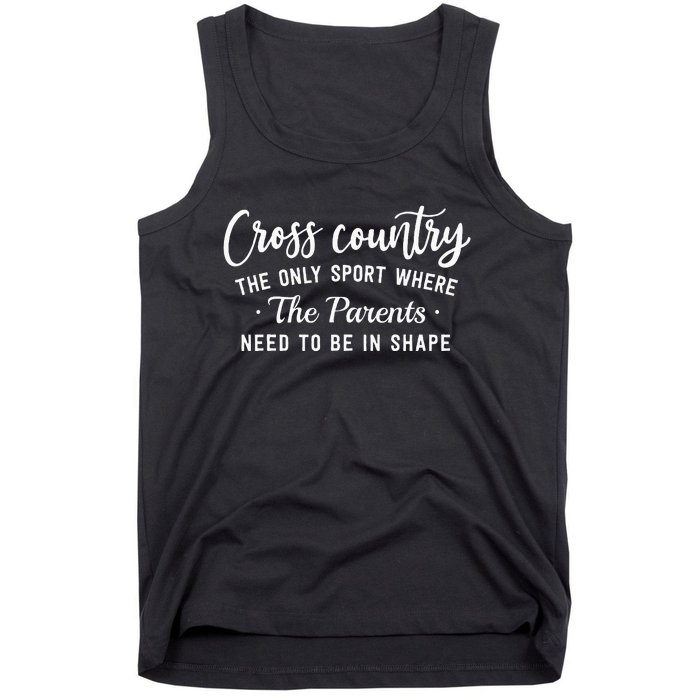 Cross Country The Only Sport Where The Parents Be In Shape Tank Top