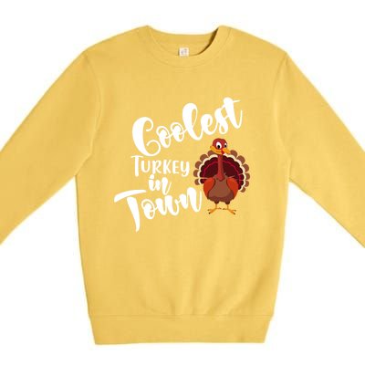 Cute Coolest Turkey In Town Thanksgiving Autumn Fall Design Cute Gift Premium Crewneck Sweatshirt