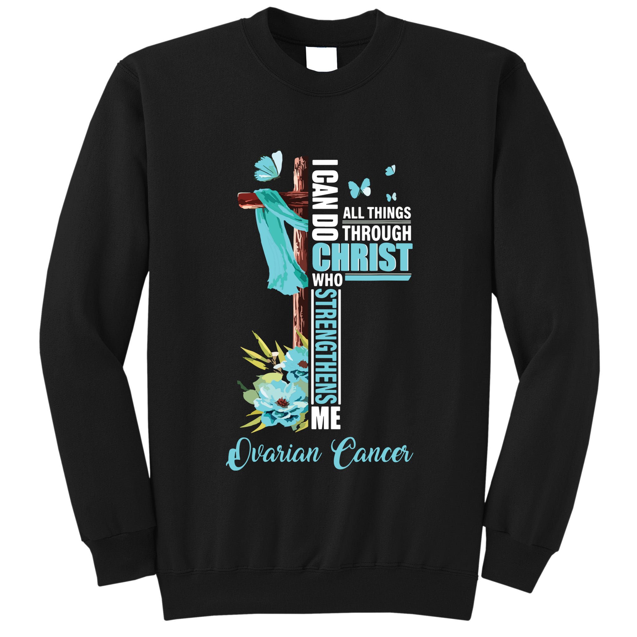 Christian Cross Teal Ribbon Survivor Fighter Ovarian Cancer Tall Sweatshirt