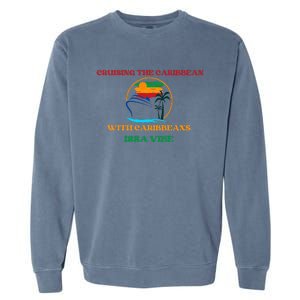 Caribbean Cruise Travel Vacation Garment-Dyed Sweatshirt