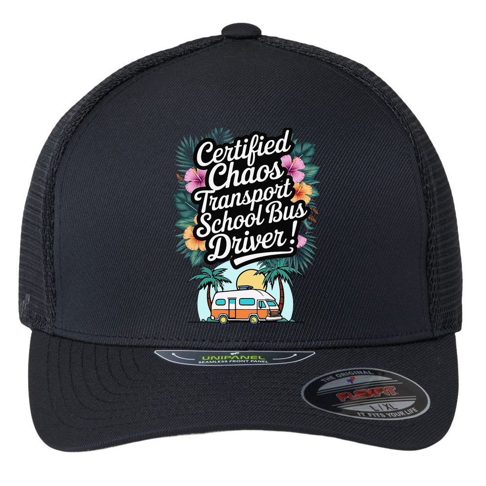 Certified Chaos Transport School Bus Driver DAD Teacher Flexfit Unipanel Trucker Cap