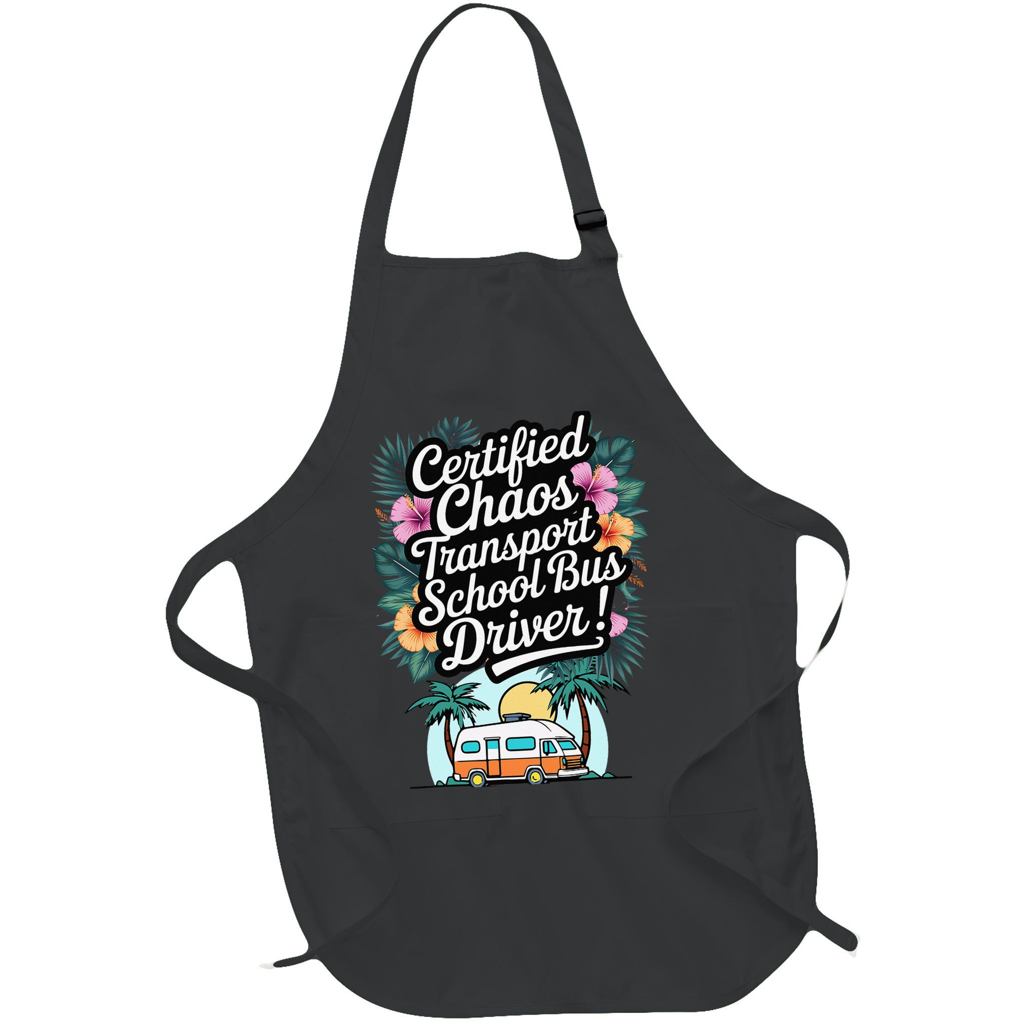 Certified Chaos Transport School Bus Driver DAD Teacher Apron