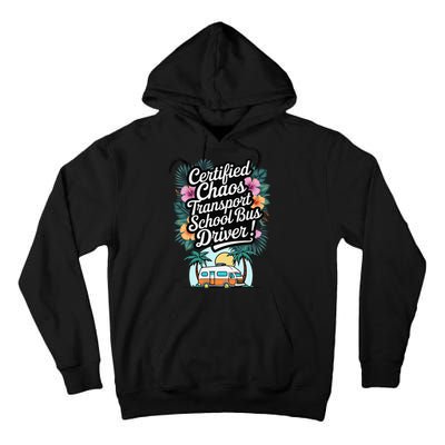 Certified Chaos Transport School Bus Driver DAD Teacher Tall Hoodie