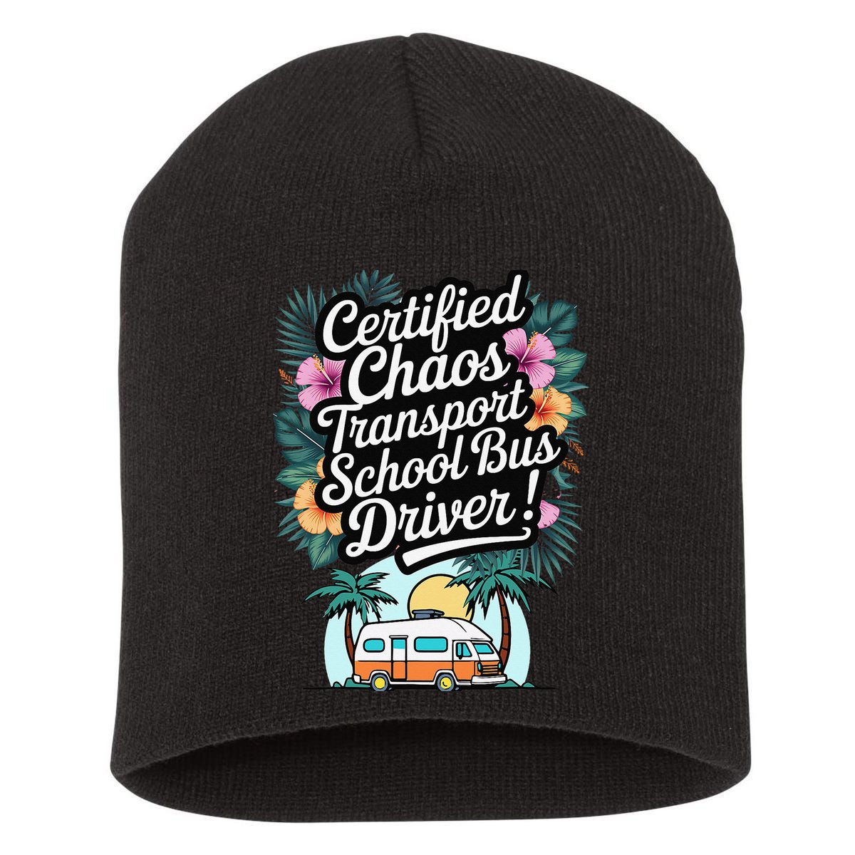 Certified Chaos Transport School Bus Driver DAD Teacher Short Acrylic Beanie