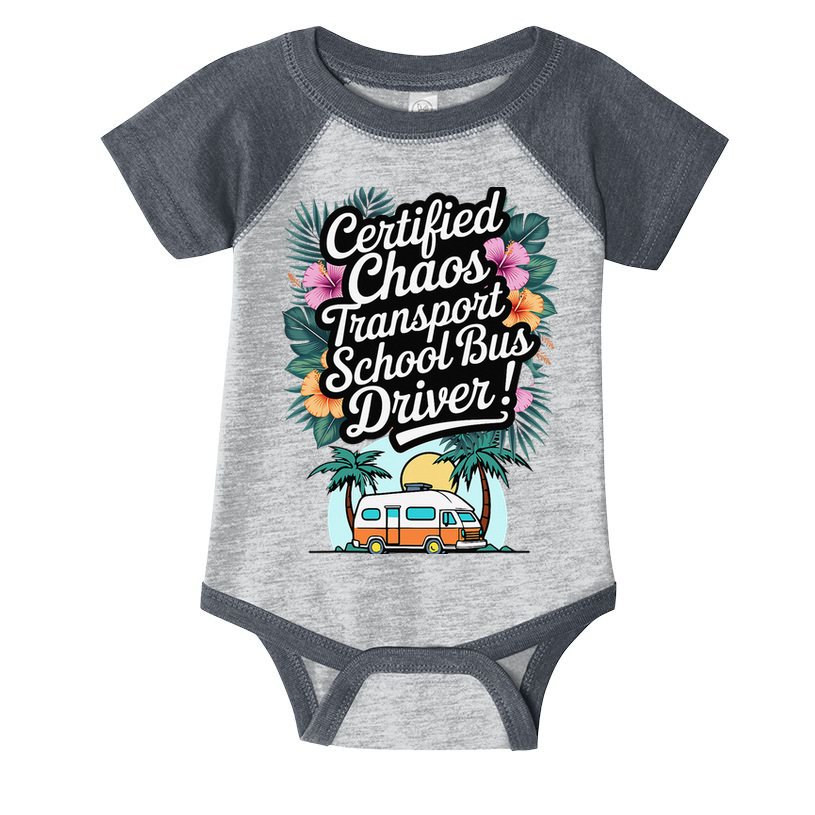 Certified Chaos Transport School Bus Driver DAD Teacher Infant Baby Jersey Bodysuit