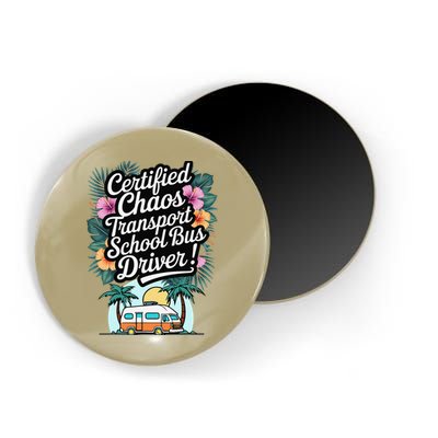 Certified Chaos Transport School Bus Driver DAD Teacher Magnet