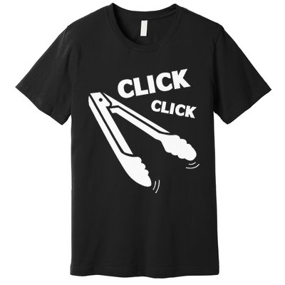 Click Click Tongs BBQ Barbecue Funny Premium Premium T-Shirt