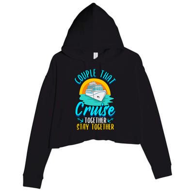 Cruising Couples That Cruise Together Stay Together Crop Fleece Hoodie