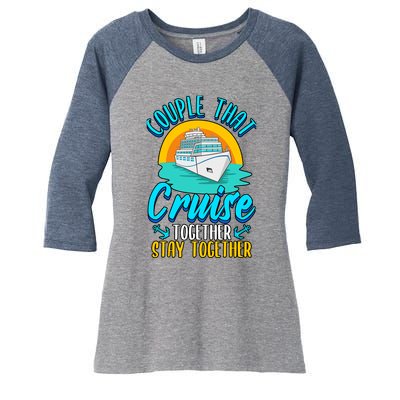 Cruising Couples That Cruise Together Stay Together Women's Tri-Blend 3/4-Sleeve Raglan Shirt