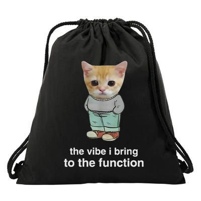 Chill Cat The Vibe I Bring To The Function Cat Meme Drawstring Bag